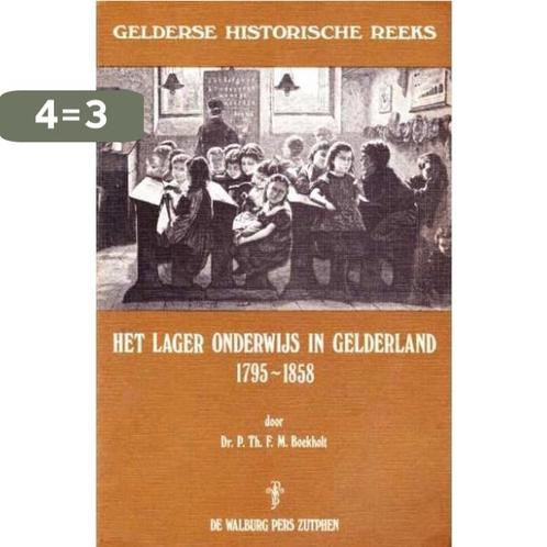 Lager onderwijs in Gelderland 1795-1858 9789060113943, Boeken, Geschiedenis | Wereld, Gelezen, Verzenden