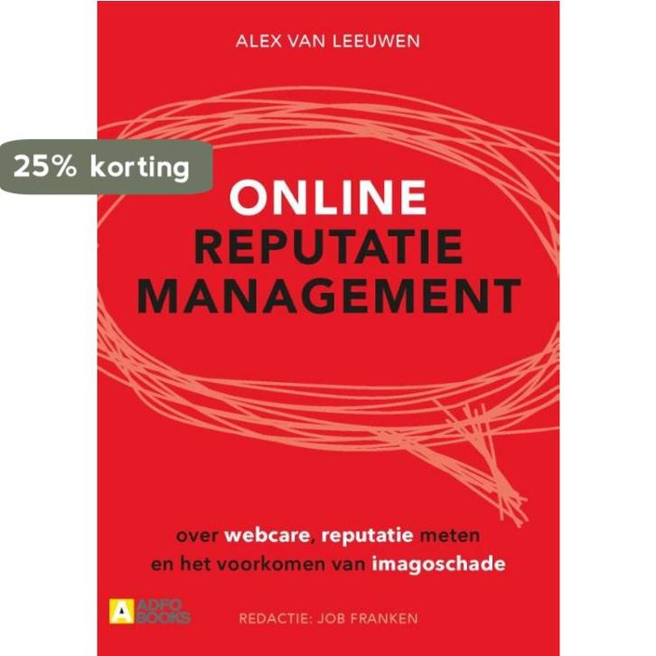 Online reputatiemanagement 9789492196019 Alex van Leeuwen, Boeken, Economie, Management en Marketing, Zo goed als nieuw, Verzenden