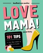 Love mama! 9789079961740, Elsbeth Teeling, Verzenden