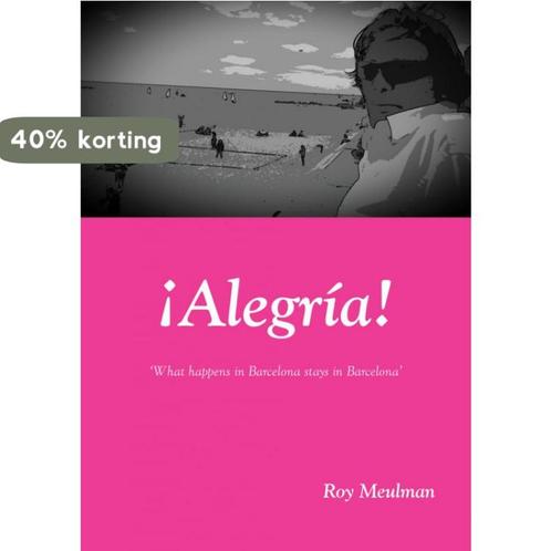¡Alegría! 9789402120929 Roy Meulman, Boeken, Reisverhalen, Gelezen, Verzenden