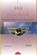 Vrij vriendelijk. relationele vorming in het secundair, Boeken, Gelezen, Annemie Laurent, Verzenden