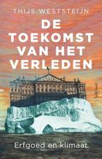 De toekomst van het verleden 9789044651065 Thijs Weststeijn, Verzenden, Gelezen, Thijs Weststeijn