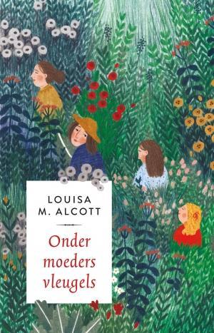 Onder moeders vleugels 9789043531092 Louisa May Alcott, Boeken, Romans, Gelezen, Verzenden