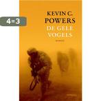 De Gele Vogels 9789044621211 Kevin C. Powers, Boeken, Verzenden, Zo goed als nieuw, Kevin C. Powers