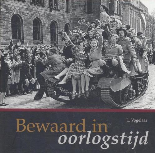 Bewaard in oorlogstijd 9789078833093 L. Vogelaar, Boeken, Oorlog en Militair, Zo goed als nieuw, Verzenden