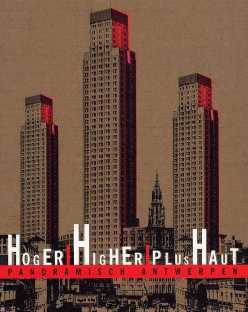 Hoger / higher / plus haut 9789058264244, Boeken, Kunst en Cultuur | Architectuur, Zo goed als nieuw, Verzenden