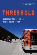 Threshold – Emergency Responders on the US–Mexico Border, Verzenden, Ieva Jusionyte