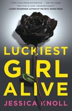 Luckiest Girl Alive 9781447286202 Jessica Knoll, Boeken, Verzenden, Gelezen, Jessica Knoll