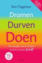 Dromen, Durven, Doen 9789000350346 Ben Tiggelaar, Boeken, Verzenden, Zo goed als nieuw, Ben Tiggelaar