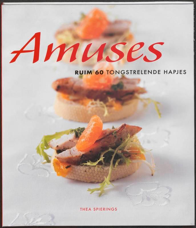 Amuses 9789045201627 Thea Spierings, Boeken, Kookboeken, Zo goed als nieuw, Verzenden