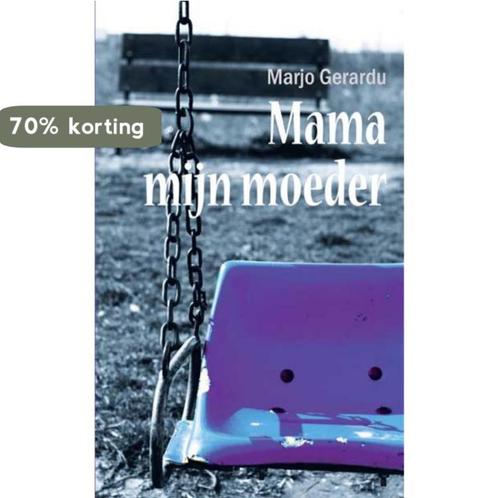 Mama, mijn moeder 9789086661268 M. Gerardu, Boeken, Gezondheid, Dieet en Voeding, Zo goed als nieuw, Verzenden