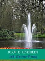 Door het leven heen 9789462542730 Judith Claessens Weening, Boeken, Verzenden, Zo goed als nieuw, Judith Claessens Weening