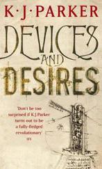 Devices and Desires 9781841492766, Verzenden, K. J. Parker, K. J. Parker