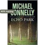 Echo Park 9780752865843 Michael Connelly, Verzenden, Michael Connelly