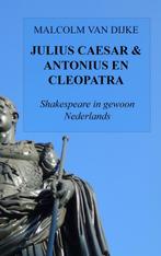 Julius Caesar & Antonius en Cleopatra 9789464059939, Verzenden, Gelezen, Malcolm van Dijke