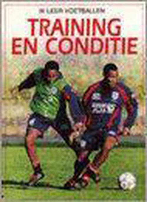 Training en conditie / Ik leer voetballen 9789054571490, Livres, Livres pour enfants | Jeunesse | 13 ans et plus, Envoi