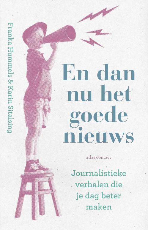 En dan nu het goede nieuws 9789045038971 Franka Hummels, Boeken, Politiek en Maatschappij, Gelezen, Verzenden