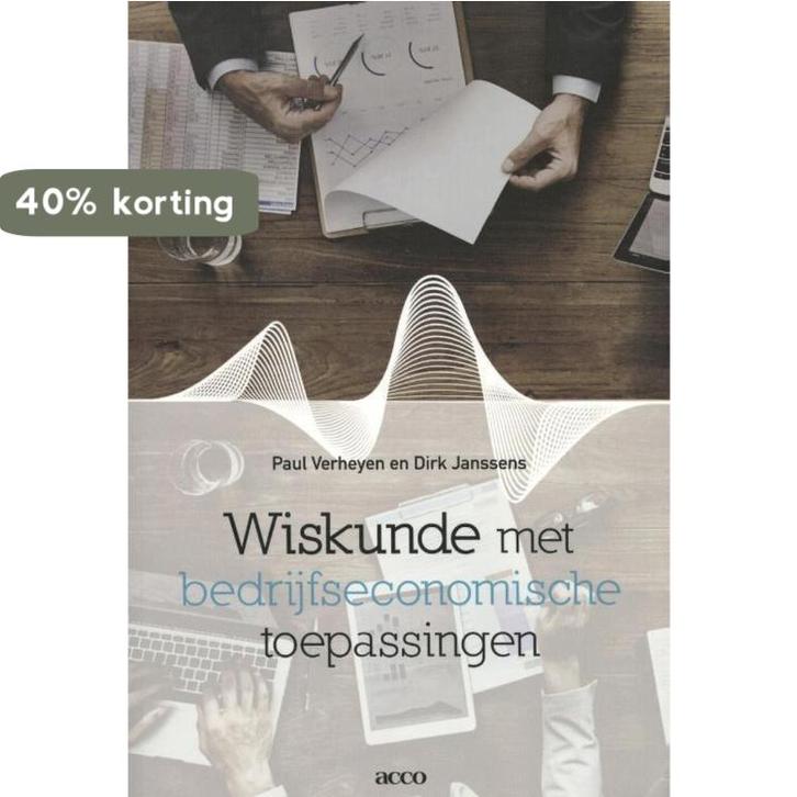 Wiskunde met bedrijfseconomische toepassingen 9789463442664, Boeken, Economie, Management en Marketing, Gelezen, Verzenden