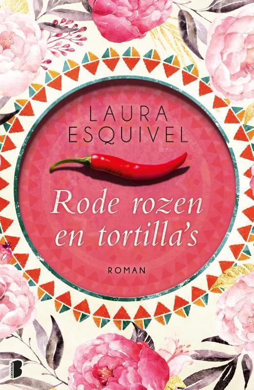 Rode rozen en tortillas 9789022579732 Laura Esquivel, Boeken, Romans, Zo goed als nieuw, Verzenden