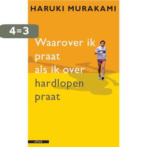 Waarover ik praat als ik over hardlopen praat 9789045013473, Boeken, Romans, Zo goed als nieuw, Verzenden