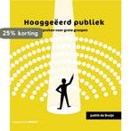Hooggeëerd publiek 9789462762244 Judith de Bruijn, Verzenden, Gelezen, Judith de Bruijn