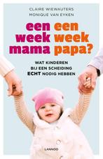 Een week mama, een week papa? 9789401417440, Boeken, Zwangerschap en Opvoeding, Claire Wiewauters, Monique van Eyken, Zo goed als nieuw