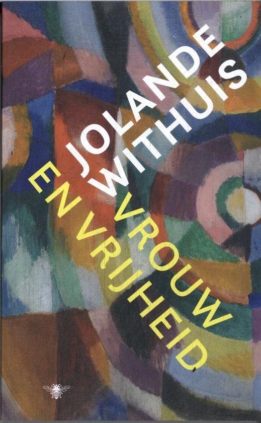 Vrouw en vrijheid 9789403134949 Jolande Withuis, Boeken, Overige Boeken, Zo goed als nieuw, Verzenden