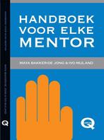 Handboek voor elke mentor 9789080855533, Verzenden, Maya Bakker-De Jong, Ivo Mijland