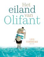 Het eiland van Olifant 9789045124957 Leo Timmers, Boeken, Prentenboeken en Plaatjesalbums, Verzenden, Zo goed als nieuw, Leo Timmers