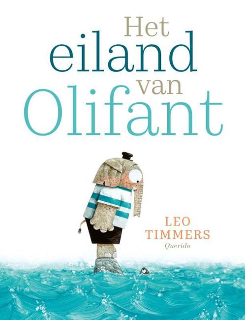 Het eiland van Olifant 9789045124957 Leo Timmers, Boeken, Prentenboeken en Plaatjesalbums, Zo goed als nieuw, Verzenden