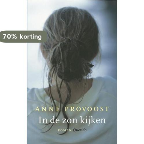 In de zon kijken 9789021434056 Anne Provoost, Boeken, Romans, Gelezen, Verzenden
