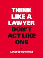 Think Like a Lawyer, Dont Act Like One, Boeken, Nieuw, Nederlands, Verzenden