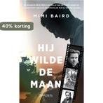 Hij wilde de maan 9789044631845 Mimi Baird, Boeken, Verzenden, Gelezen, Mimi Baird