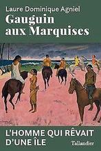 Gauguin aux Marquises  Laure Dominique Agniel  Book, Laure Dominique Agniel, Verzenden