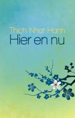 Hier en nu 9789045311715 Thich Nhat Hanh, Boeken, Esoterie en Spiritualiteit, Verzenden, Gelezen, Thich Nhat Hanh