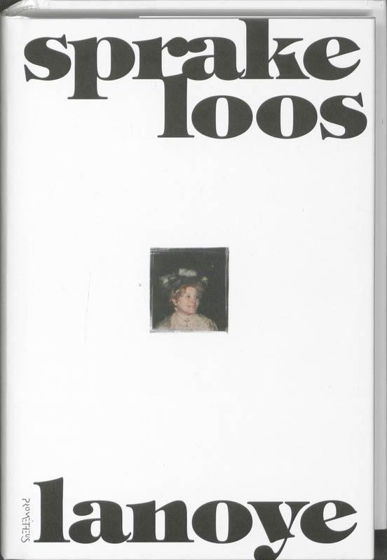 Sprakeloos / De Wase trilogie / 3 9789044611076 Tom Lanoye, Boeken, Romans, Zo goed als nieuw, Verzenden