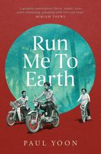 Run Me to Earth 9781471190582 Paul Yoon, Verzenden, Zo goed als nieuw, Paul Yoon