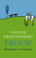 Trouw 9789025438661 Yvonne Kroonenberg, Boeken, Verzenden, Zo goed als nieuw, Yvonne Kroonenberg