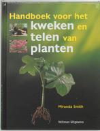 Handboek Voor Het Kweken En Telen Van Planten 9789059207585, M. Smith, N.v.t., Verzenden