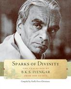 Sparks Of Divinity 9781930485327 B. K. S. Iyengar, Verzenden, Gelezen, B. K. S. Iyengar