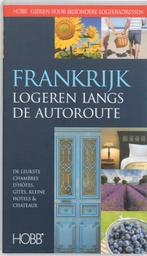 Logeren Langs de Autoroute Frankrijk / HOBB Gidsen voor, Verzenden, J. Nikor