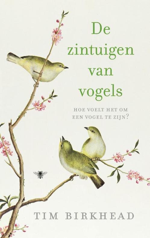 De zintuigen van vogels 9789023477242 Tim Birkhead, Boeken, Hobby en Vrije tijd, Gelezen, Verzenden