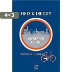 Antwerpen; Gent / Fiets & the City / 1 9789491513145, Boeken, Reisgidsen, Verzenden, Gelezen