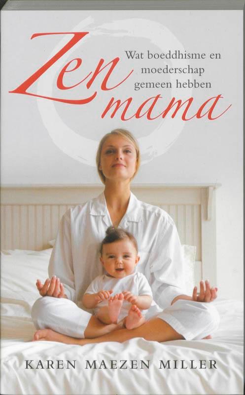 Zen mama 9789025959685, Boeken, Esoterie en Spiritualiteit, Zo goed als nieuw, Verzenden