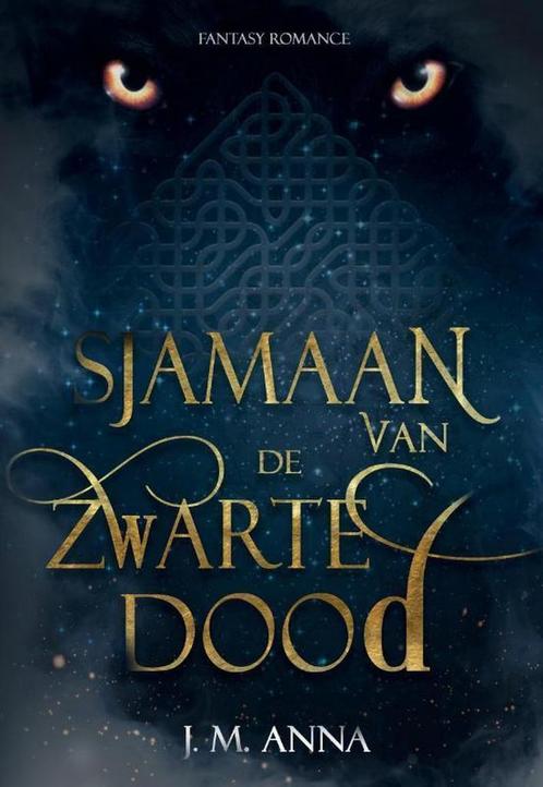 Sjamaan van de Zwarte Dood 9789464060973 J.M. Anna, Boeken, Fantasy, Zo goed als nieuw, Verzenden