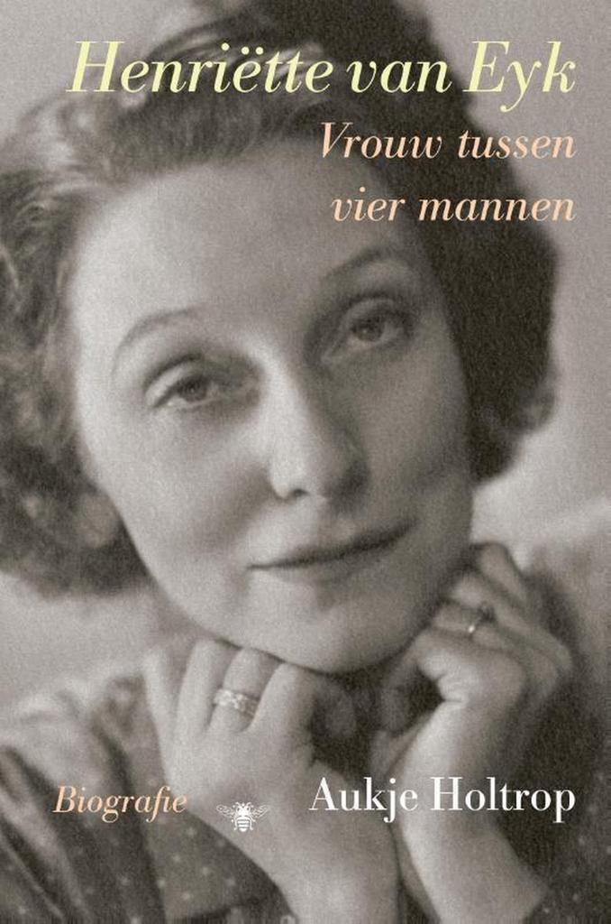 Henriëtte van Eyk 9789403105307 Aukje Holtrop, Boeken, Literatuur, Gelezen, Verzenden
