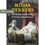 De kleine verlossing of de lust van ontlasten 9789045030784, Boeken, Verzenden, Gelezen, Midas Dekkers