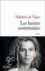 Les Heures Souterraines 9782709630405, Gelezen, Delphine de Vigan, Verzenden