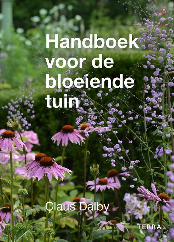 Handboek voor de bloeiende tuin 9789089897992 Claus Dalby, Boeken, Hobby en Vrije tijd, Zo goed als nieuw, Verzenden