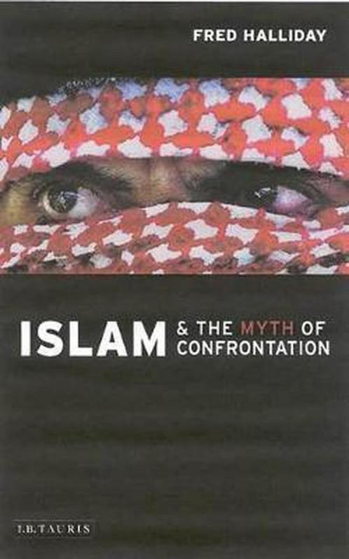 Islam and the Myth of Confrontation 9781860648687, Livres, Livres Autre, Envoi